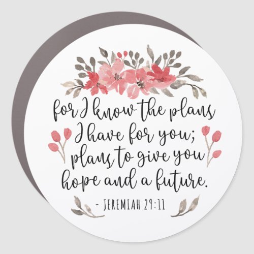 Jeremiah 29 11 _ For I Know The Plans _ Floral Car Magnet