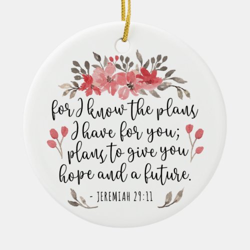 Jeremiah 29 11 _ For I Know The Plans _ Floral Ceramic Ornament