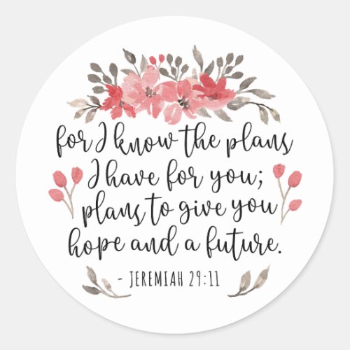 Jeremiah 29 11 _ For I Know The Plans _ Floral Classic Round Sticker