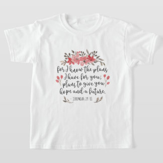 Jeremiah 29 11 - For I Know The Plans - Floral T-Shirt