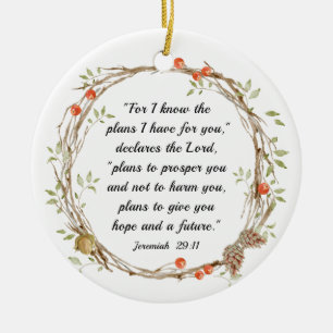 Jeremiah 29:11 For I know the plans I have for you Ceramic Ornament