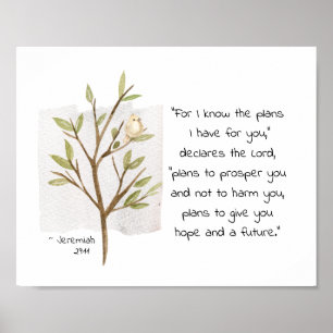 Jeremiah 29:11 For I know the plans I have for you Poster