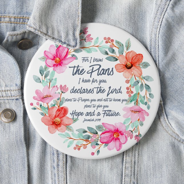 Jeremiah 29:11 For I know the Plans Pink Floral Button (In Situ)