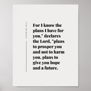 Jeremiah 29:11 For I know the plans Poster