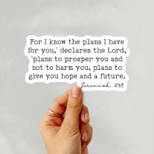 Jeremiah 29:11 For I know the plans