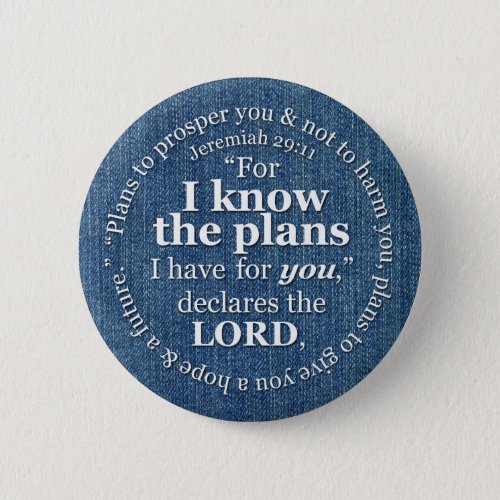 Jeremiah 2911 I Know the Plans Bible Verse Denim Pinback Button