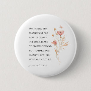 Jeremiah 29:11 I know the plans I have for you Button