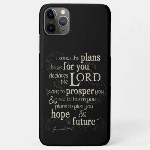 Jeremiah 2911 I know the plans I have for you iPhone 11 Pro Max Case