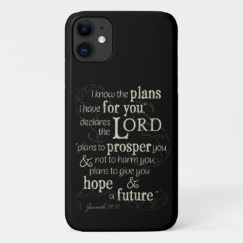 Jeremiah 29:11 I Know The Plans I Have For You... Iphone 11 Case by CandiCreations at Zazzle