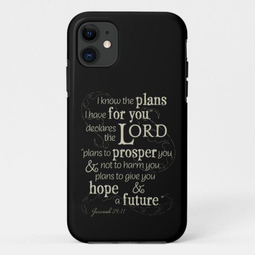 Jeremiah 2911 I know the plans I have for you  iPhone 11 Case