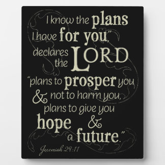 Jeremiah 29:11 I know the plans I have for you... Plaque