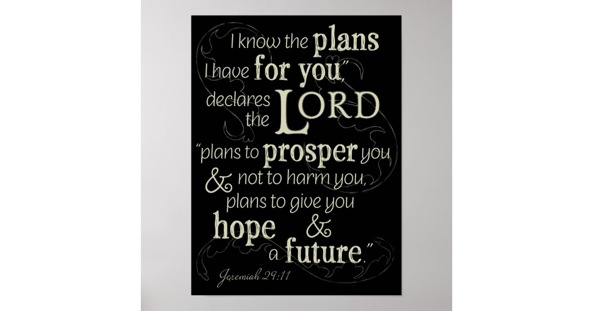 Jeremiah 29:11 I know the plans I have for you... Poster | Zazzle