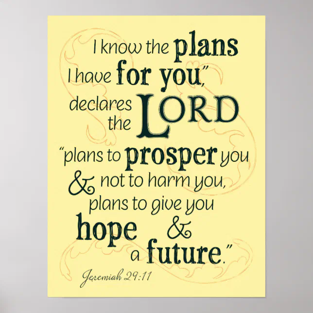 Jeremiah 29:11 I know the plans I have for you... Poster | Zazzle