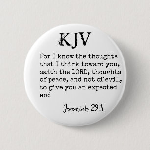 Jeremiah 29:11 KJV Bible Quote - Can Be Customized Button