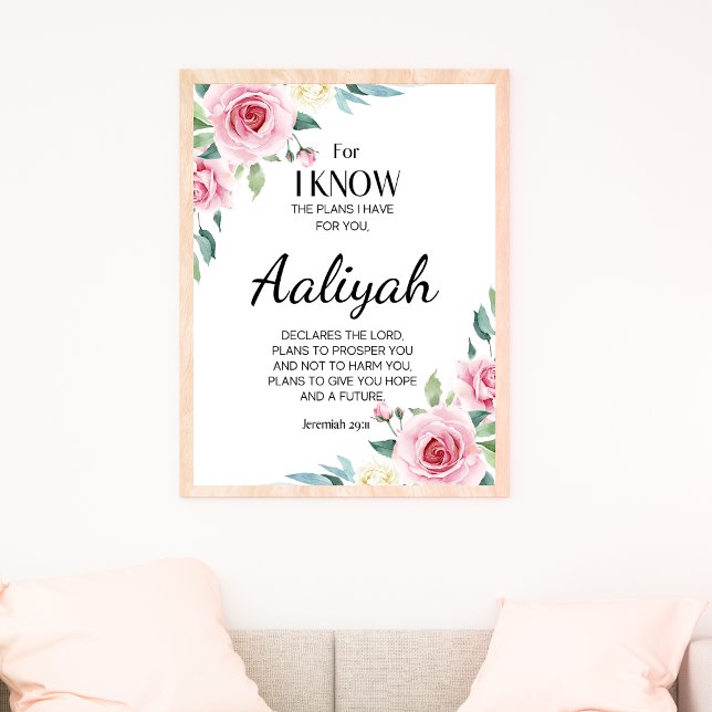Jeremiah 29:11 Pink Rose Personalize Poster (For I know the plans I have for you - Jeremiah 29::11 Personalized Scripture Name Pink Floral)