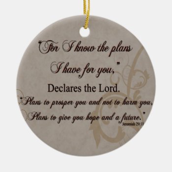 Jeremiah 29:11 Scripture Gift Ceramic Ornament by wallpraiseart at Zazzle