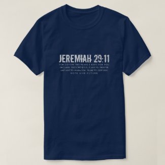 Jeremiah 29:11 T-Shirt