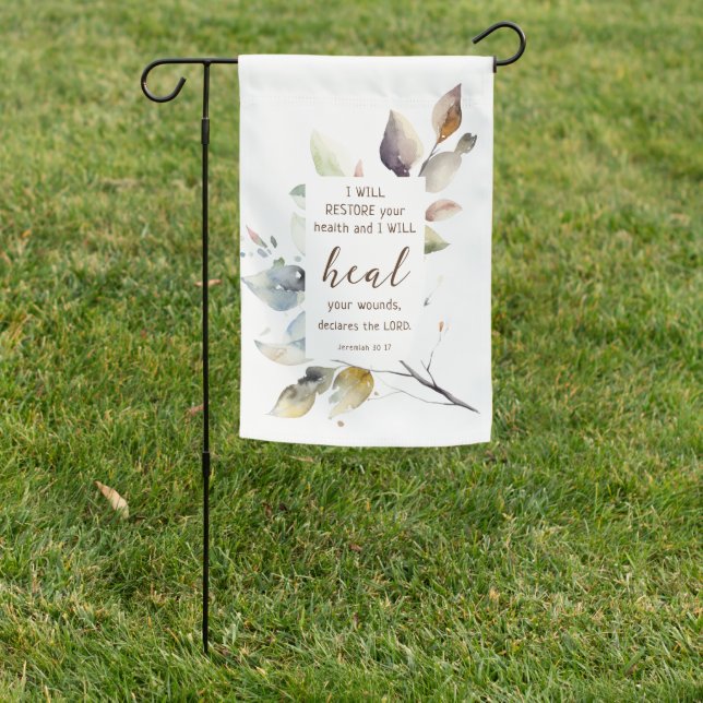 Jeremiah 30 17 I will heal your wounds Bible Verse Garden Flag (In SItu)