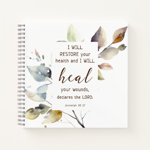 Jeremiah 30 17 I will heal your wounds Bible Verse Notebook