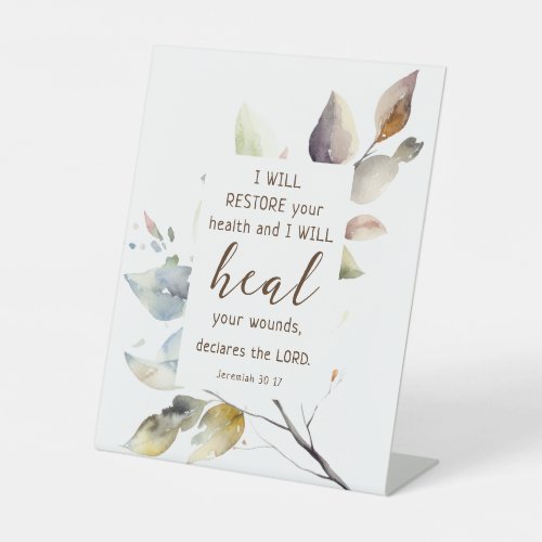 Jeremiah 30 17 I will restore your health Bible Pedestal Sign