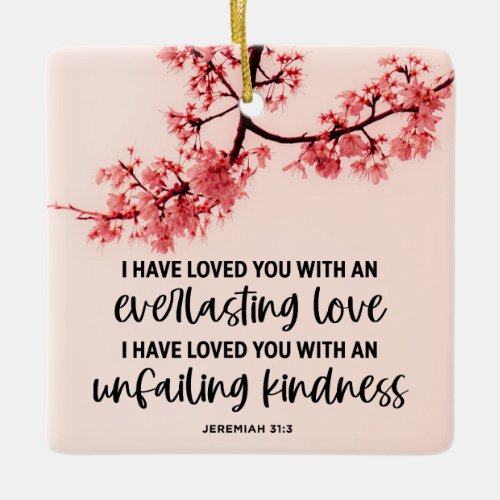 Jeremiah 313 I Have Loved You Bible Verse Ceramic Ornament