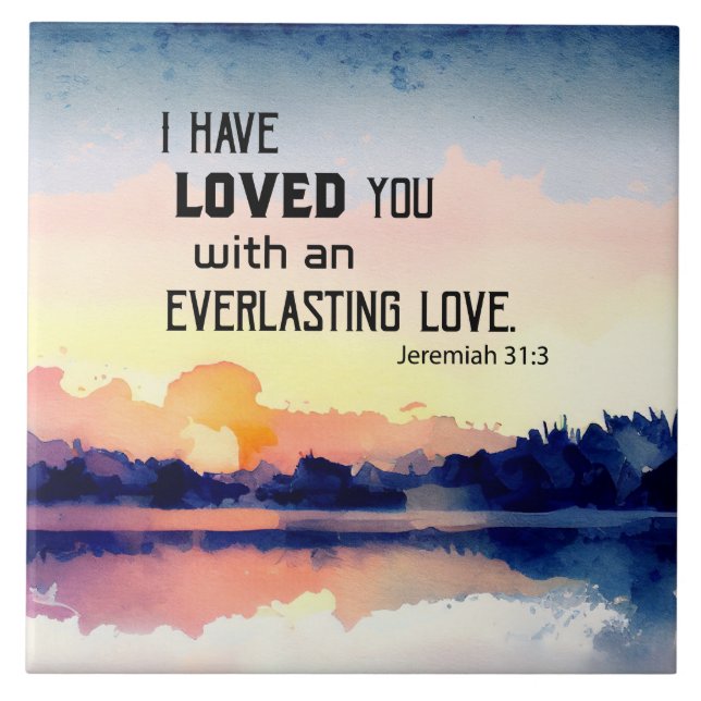 Jeremiah 31:3 I have loved you Bible Verse  Ceramic Tile (Front)