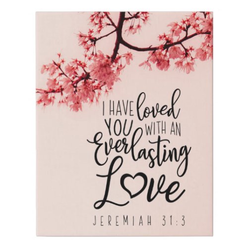 Jeremiah 313 I Have Loved You Bible Verse  Faux Canvas Print