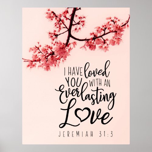 Jeremiah 313 I Have Loved You Bible Verse Poster