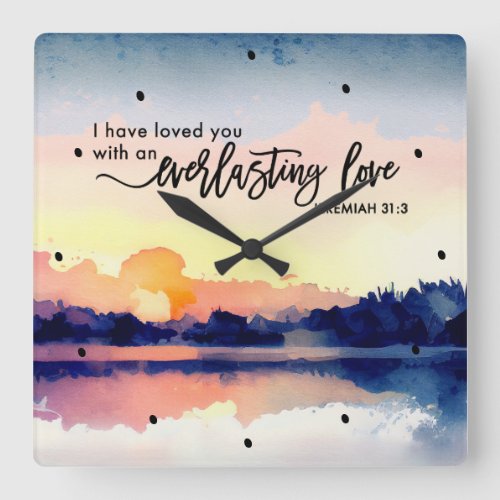 Jeremiah 313 I have loved you Bible Verse  Square Wall Clock