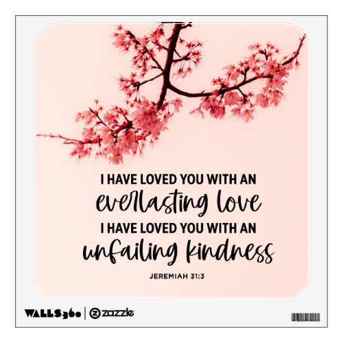 Jeremiah 313 I Have Loved You Bible Verse  Wall Decal