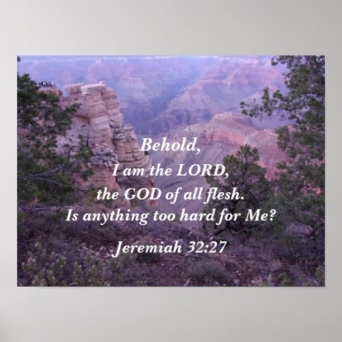 Jeremiah 3227 Behold I am the LORD the GOD of  Poster