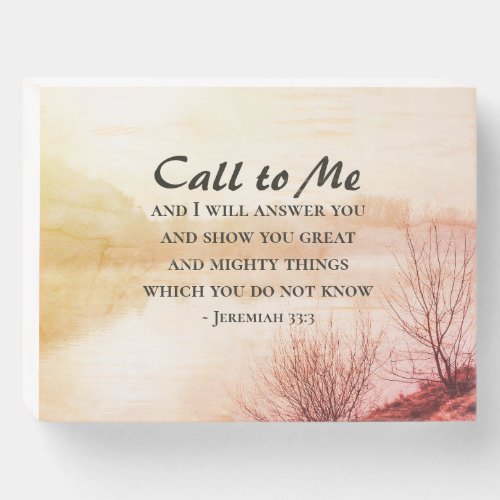 Jeremiah 333 Call to Me and I will Answer You Wooden Box Sign