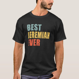 Jeremiah Best Ever Jeremiah T-Shirt