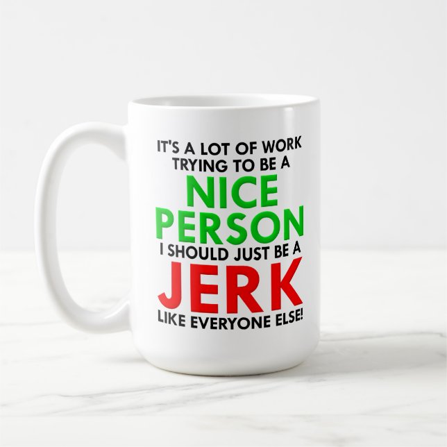 Jerk Like Everyone Else Funny Mug (Left)
