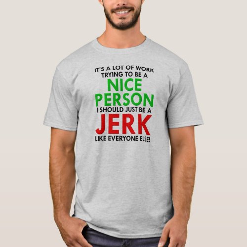 Jerk Like Everyone Else Funny T_Shirt