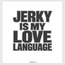 Jerky Is My Love Language Funny Beef Jerky