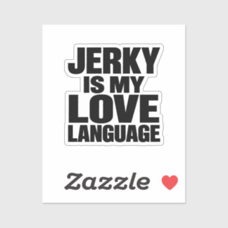 Jerky Is My Love Language Funny Beef Jerky Sticker