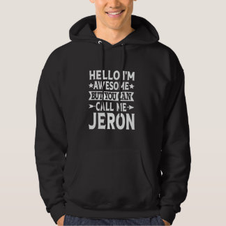 Jeron Funny First Name Hello I'm Awesome Call Me J Hoodie