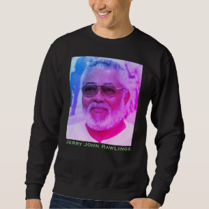 Jerry Rawlings, J.J. Rawlings, President of Ghana Sweatshirt