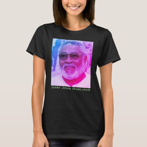 Jerry Rawlings JJ Rawlings President of Ghana T_Shirt
