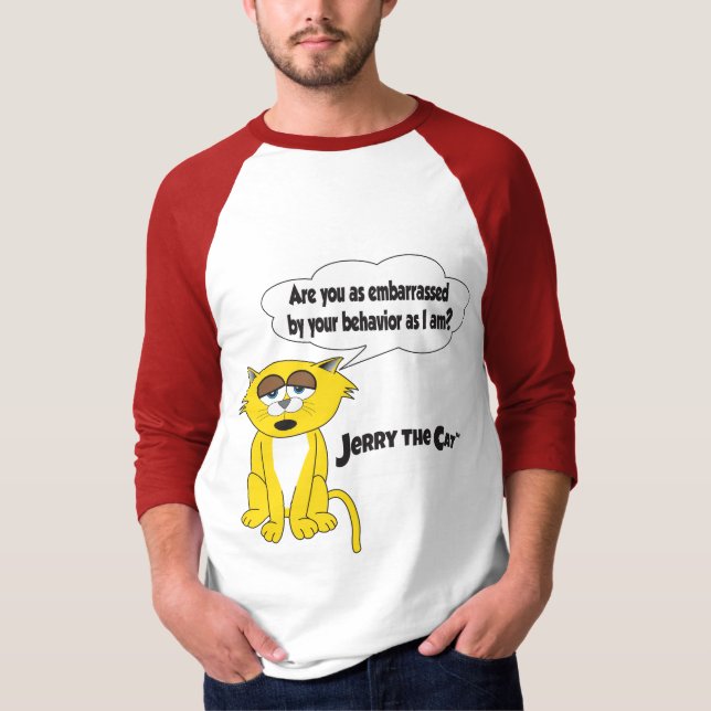 Jerry The Cat (Are you as embarrassed ?) T-Shirt (Front)