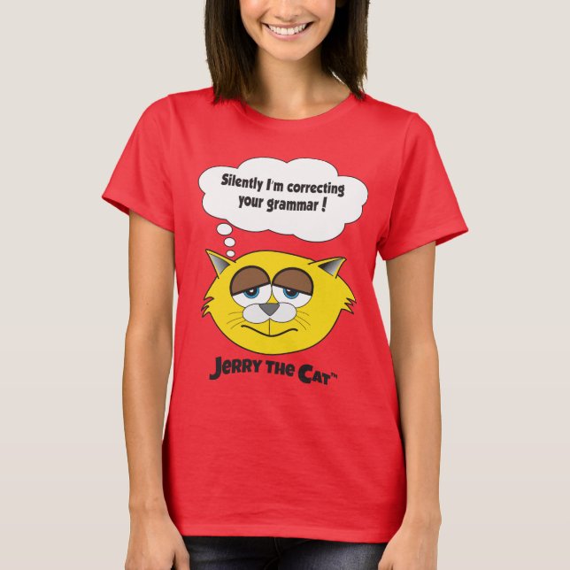 Jerry The Cat (I'm Correcting Your Grammar) T-Shirt (Front)
