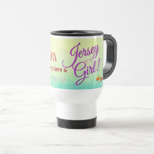 Jersey Girl Once & Always Travel Mug