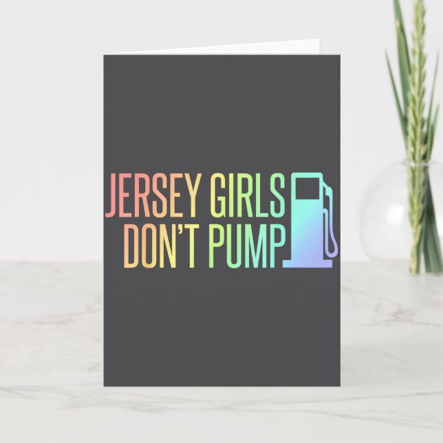Jersey Girls Don't Pump Gas Funny New Jersey State Card (Front)