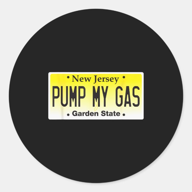 Jersey Girls Don't Pump Gas Pump My Gas Nj License Classic Round Sticker (Front)