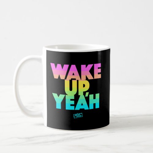 Jersey Shore Wake Up Yeah Coffee Mug