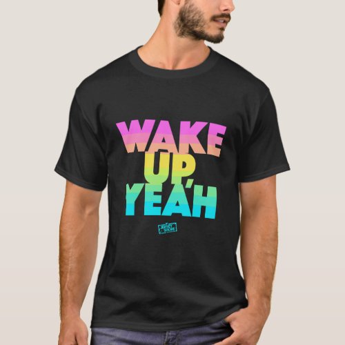 Jersey Shore Wake Up Yeah T_Shirt