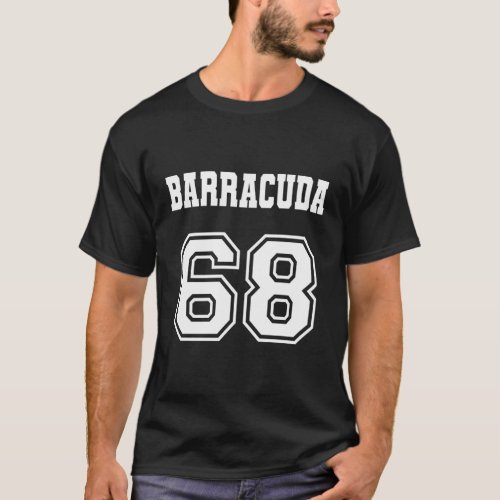 Jersey Style Barracuda 68 1968 Old School Muscle C T_Shirt