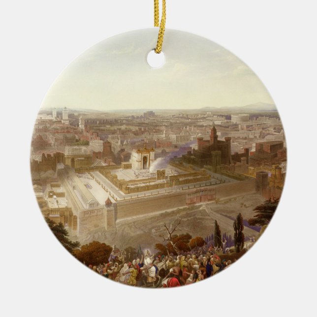 Jerusalem in her Grandeur, engraved by Charles Mot Ceramic Ornament (Front)