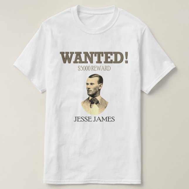 Jesse James Wanted Outlaw 🚨 Wild West USA  T-Shirt (Design Front)